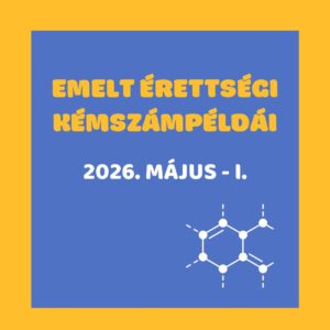 2026. Májusi emelt kémia érettségi példalevezetései videón